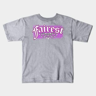 Fairest Kids T-Shirt